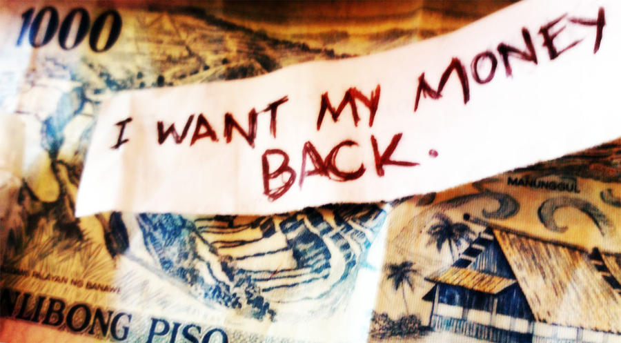 i_want_my_money_back_by_xxxdefiance-d30ss0h.jpg (900×497)