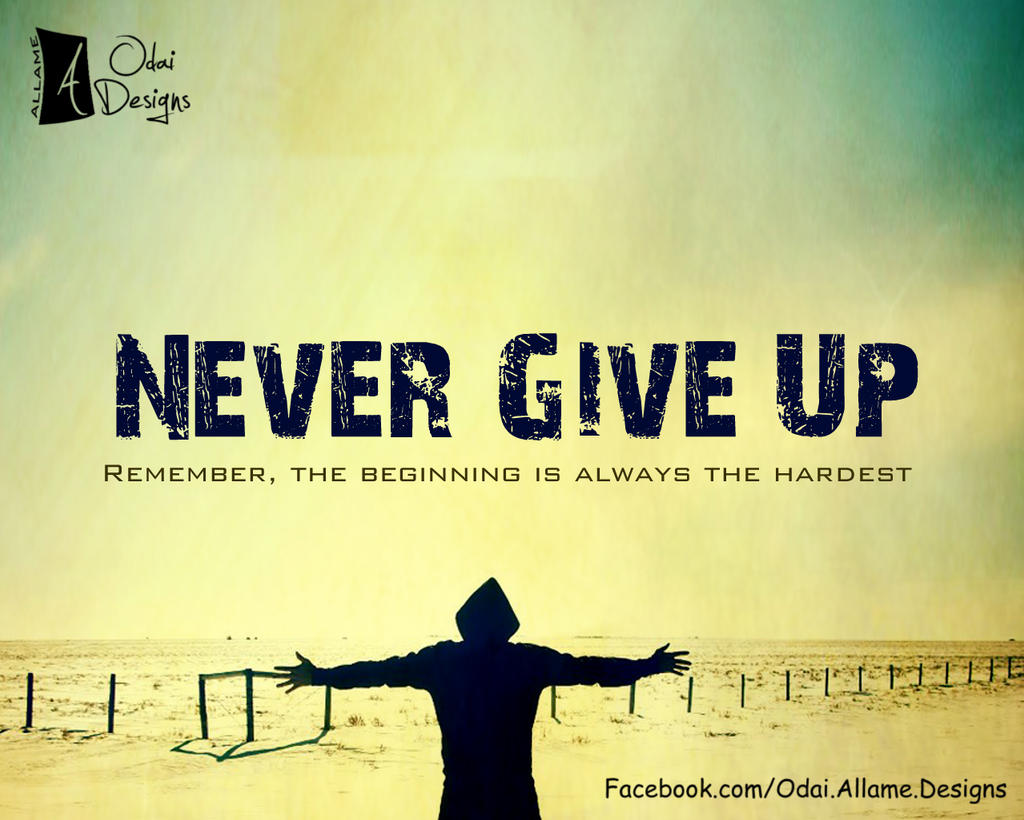 Never Give Up Images Hd Wallpaper